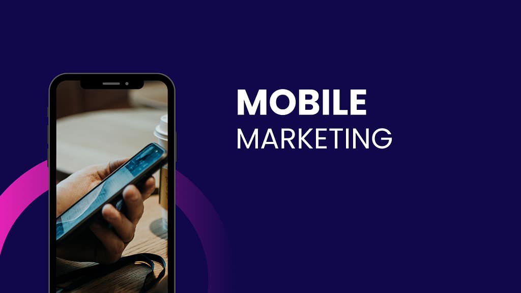 Types of Digital Marketing: A Complete Guide to Growing Your Business Online 9 Mobile Marketing
